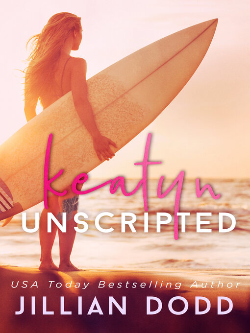 Title details for Keatyn Unscripted by Jillian Dodd - Available